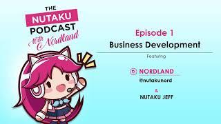 The Nutaku Games Pocast: Episode 1 - Business Development