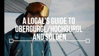 A Local's Guide to Obergurgl/Hochgurgl and Sölden || TLP Season 2