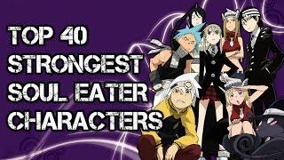 Top 40 Strongest Soul Eater (Manga) Characters - Special 2000 Subs