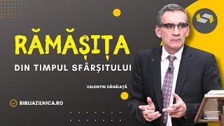 Valentin Dănăiață - Rămășița din timpul sfârșitului - predici creștine