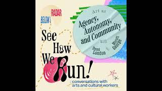 See How We Run! Art as Agency, Autonomy and Community — with Demi London and Moroti George