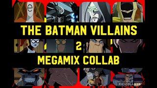 The Batman Villains Megamix Collab (Part 2)