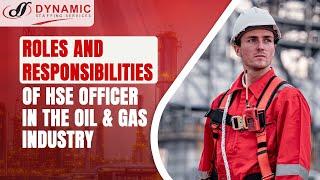 Roles and Responsibilities of HSE Officer in the Oil and Gas Industry | Dynamic Staffing Services