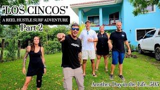 "LOS CINCOS" A REEL HUSTLE SURF ADVENTURE Part 2