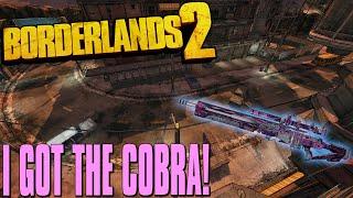 BORDERLANDS 2 I GOT THE COBRA!!