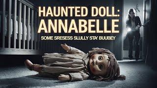 Annabelle: The True Horror Behind the Haunted Doll