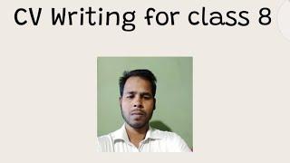 CV Writing for class 8