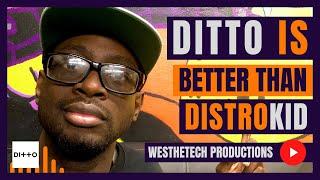 DITTO IS BETTER THAN DISTROKID | MUSIC INDUSTRY TIPS | TECHTIPS | WESTHETECH PRODUCTIONS