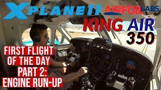 King Air 350 X-Plane 11, Engine Run-Up Tutorial | Part 2 or 2