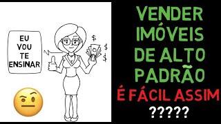 QUER SER CORRETOR DE IMÓVEIS DE ALTO PADRÃO? SIMPLES ASSIM?