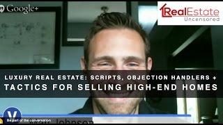 Luxury Real Estate: Scripts, Objection Handlers & Tactics for Selling High-End Homes