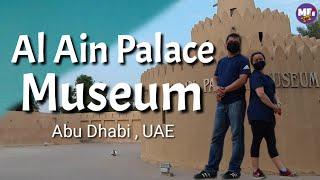 AL AIN PALACE MUSEUM  |  ABU DHABI , UAE  |  VISIT AND EXPLORE  |  MEI YT