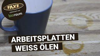 Mit FAXE Arbeitsplattenöl ihre Arbeitsplatte weiß ölen – präsentiert von Bioraum