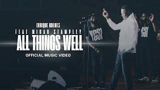 Enrique Holmes - All Things Well ft Micah Stampley (Official Video)