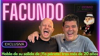 FACUNDO revela detalles de su SALIDA de ¡YA PÁRATE!; Irreverencias y anécdotas en la televisión