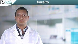 Xarelto a Medication Used to Prevent Blood Clots and Stroke - Overview