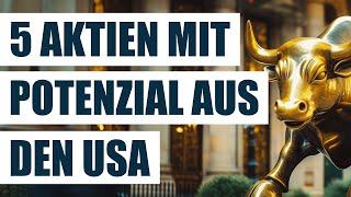 5 top Aktien mit Potenzial aus den USA | Diese Wachstumsaktien solltest du kennen | Growth Stocks