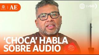 'Choca' talks about audio of 'Chibolín' and Alfredo Benavides | América Espectáculos (TODAY)