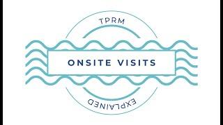 TPRA Series: TPRM Explained - Onsite Visits