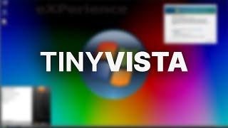 A LIGHTWEIGHT Windows Vista? - TinyVista