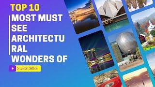 10 Most Must See Architectural Wonders of | 10 most see architectural wonders of all time | TOP 10