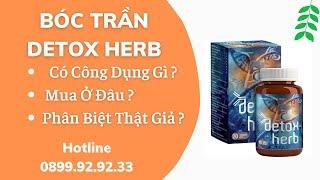 ️ REVIEW DETOX HERB CÓ TỐT KHÔNG? DETOX HERB MUA Ở ĐÂU, NGUỒN GỐC DETOX HERB 0899.92.92.33