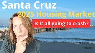 2025 Housing Market Forecast: Will Prices Drop? Interest Rates? Santa Cruz Real Estate