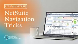 NetSuite Tutorial | Navigation Tricks