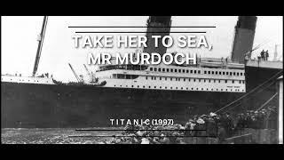 Take Her To Sea, Mr. Murdoch  - James Horner (TrebbleCliff Version)