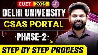 Delhi University CSAS Portal 2025 Phase 2 | How to fill preferences ? Step by Step Process