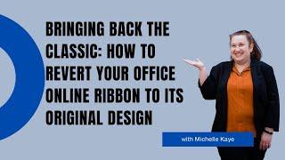 Bringing Back the Classic: How to Revert Your Office Online Ribbon to its Original Design