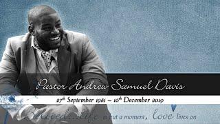 A Celebration of the life of Pastor Andrew Davis