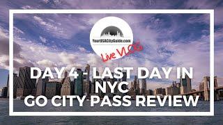 Day 4 - Last Day in New York - 3 day Go City New York Pass Review