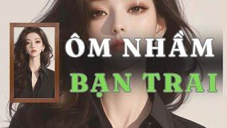 [ TRUYỆN AUDIO ] ÔM NHẦM BẠN TRAI - FULL | GIANG TUỆ MẪN AUDIO CHỮA LÀNH | REVIEW |