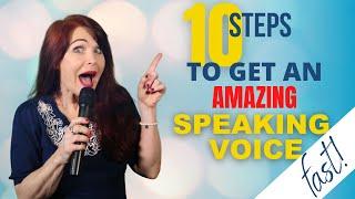 10 Steps to get an Amazing Speaking Voice (Part 1)