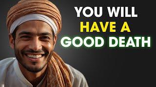 Allah Says If You See This, You Will Have A Good Death | ISLAM