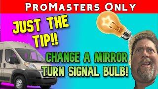 JUST THE TIP: Ram Promaster mirror mounted turn signal bulb. How to change. Indicator. Repair. FUN!