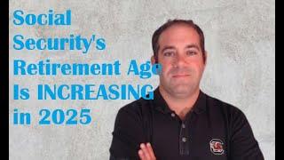 Social Security Full Retirement Age Is Increasing In 2025