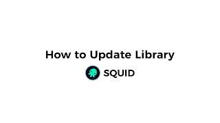 SQUID 2.0 - How to Update Library