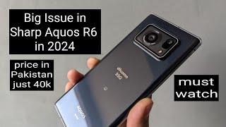 Big issues in Sharp Aquos R6 in 2024 - must watch