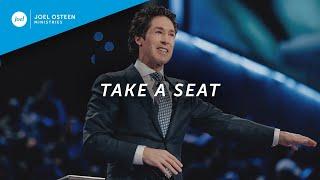 Take A Seat | Joel Osteen