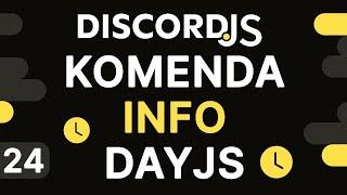 Discord Bot od podstaw w DiscordJS (#24) Komenda info oraz manipulacja czasu z dayjs