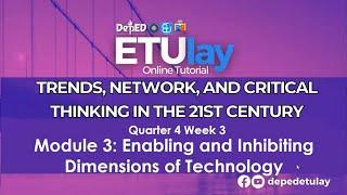 Enabling and Inhibiting Dimensions of Technology || Trends, Network,..... || SHS Quarter 4 Week 3