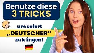 Benutze diese Geheimtipps, um "deutscher" und "authentischer" zu klingen I Deutsch lernen b1, b2, c1