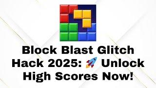 Block Blast High Score Hack 2025: Insane Glitch Revealed! 