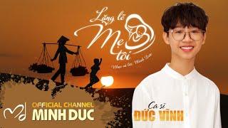 ĐỨC VĨNH • LẶNG LẼ MẸ TÔI (Nhạc sĩ Minh Đức) |  [OFFICIAL LYRIC MV]