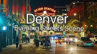 Walking Downtown Denver at Night , Denver evening street scene 4K , Denver Colorado 2024