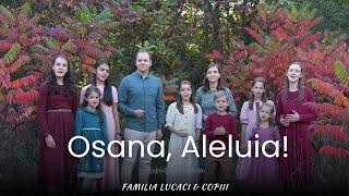 Osana, Aleluia | Familia Lucaci & Copiii [Official Video]