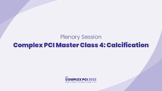 [COMPLEX PCI 2022] Complex PCI Master Class 4: Calcification