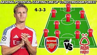  ARSENAL POTENTIAL STARTING LINE UP VS NOTTINGHAM FOREST  || EPL 2024/2025